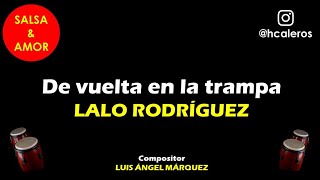 De vuelta en la trampa - LALO RODRIGUEZ (letra)