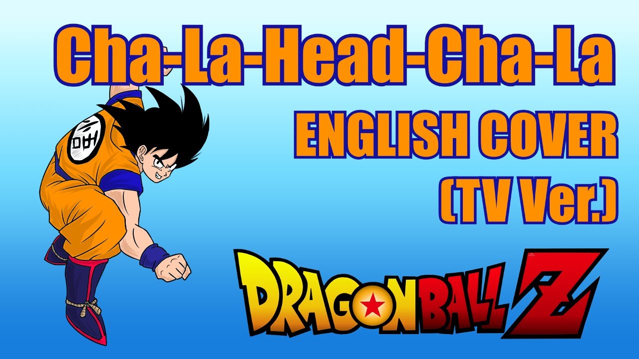 Cha-La-Head-Cha-La - Dragon Ball Z OP 1 (TV Ver.) // ENGLISH Cover By ...