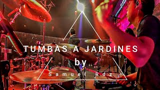 TUMBAS a Jardines by Samuel Rodríguez on drums (Drums cam)