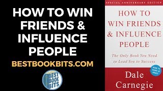 How to Win Friends and Influence People | Dale Carnegie | Book Summary