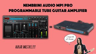 NEMBRINI AUDIO MP1 PRO PROGRAMMABLE TUBE GUITAR AMPLIFIER - Hair Metal!!!