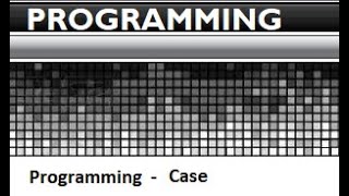Programming - Module 2 Assignment: Case Programming Assignments (2 and 3)