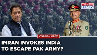 Did Former Pakistan PM Imran Khan Invoke India To Escape Military After Big Warning?