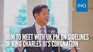 Bongbong Marcos to meet with UK PM on sidelines of King Charles III’s coronation