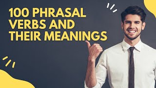 100 Most Common Phrasal Verbs List with Meanings and Examples | English Finders