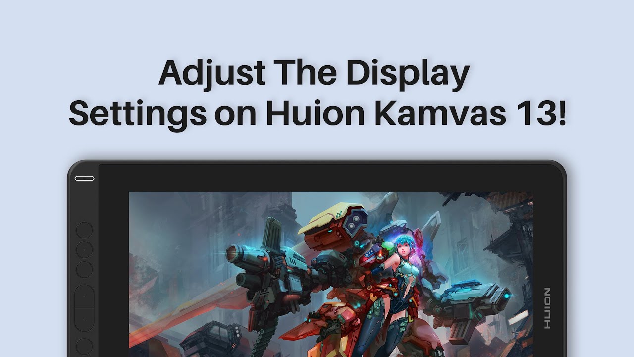 HOW TO ADJUST THE DISPLAY SETTINGS ON HUION KAMVAS 13 - YouTube