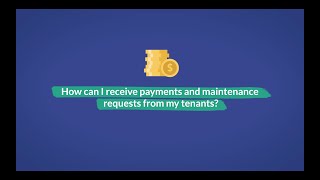 FAQ #5 How Can I Receive Payments and Maintenance Requests From My Tenants?