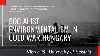Viktor Pal: Socialist Environmentalism in Cold War Hungary