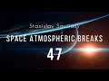 Stanislav Savitskiy - Space Atmospheric Breaks Part 47