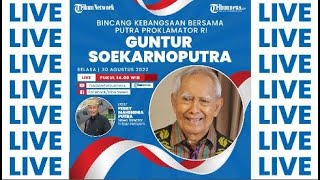 🔴LIVE: Bincang Kebangsaan Bersama Putra Proklamator RI, Guntur Soekarnoputra