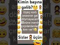 kim👩‍👦inanıb🤗çırpılıb yorum yorumat youtubeshorts trending shortvideo shorts funny comedy yt