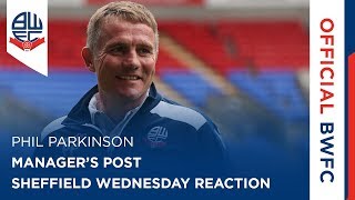 PHIL PARKINSON | Manager's post-Sheffield Wednesday reaction