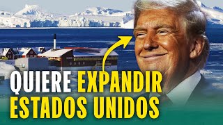 ¿Por qué Trump quiere comprar Groenlandia? Trump insiste en expandir Estados Unidos