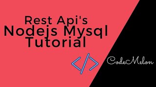REST API's | NodeJs MySql Tutorial | CRUD Operations Part- 1 #codemelon #nodejstutorial #mysql