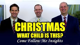 Come Follow Me (Insights into Christmas, December 21-27)