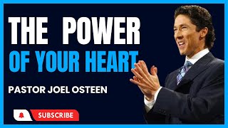 The Power of Your Heart: Pastor Joel Osteen's Transformative Sermon | Joel Osteen 2023 #joelosteen