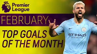 Top 20 Premier League goals of February 2019 | NBC Sports