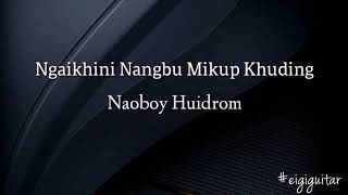 Ngaikhini Nangbu Mikup Khuding - Nowboy Guitar chords and lyrics