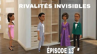 RIVALITÉS INVISIBLES ( ÉPISODE 13 ) UNE HISTOIRE VRAIE