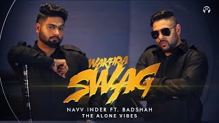 Wakhra Swag | The Alone Vibes | Navv Inder feat. Badshah | Aman Hundal | Latest Punjabi Songs 2025