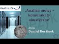 Analiza mowy – komunikaty akustyczne – dr inż. D. Koržinek