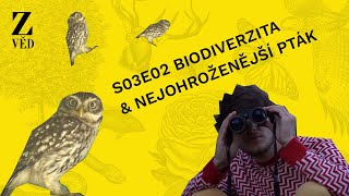 Biodiverzita \u0026 nejohroženější pták | S03E02