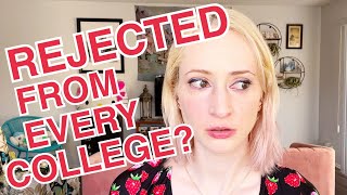 What if I'm REJECTED from EVERY COLLEGE?