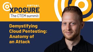 XPOSURE 2024 | Demystifying Cloud Pentesting: Anatomy of an Attack