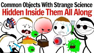Common Objects With Strange Science Hidden Inside Them All Along