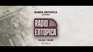 Radio Entopica || Ep. 8