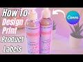 HOW TO DESIGN & PRINT PRODUCT LABELS | How To Make Product Labels Using Canva STEP BY STEP