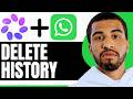 How To Delete Meta AI History On WhatsApp - Step By Step