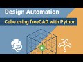 Cube - Design Automation | FreeCAD with Python
