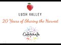 LUSH Valley 20th Anniversary slideshow