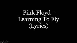 Pink Floyd - Learning To Fly (Lyrics HD)