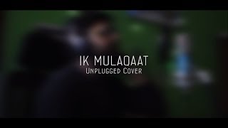 Ik Mulaqaat | Unplugged Cover | Suhotro | Dream Girl (2019) | Ayushmann Khurrana