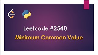 2540. Minimum Common Value | Leetcode | Approach and code | Python