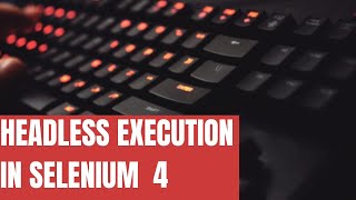 Headless Execution using Selenium WebDriver with Java