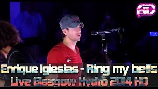 Enrique Iglesias - Ring My Bells Live Full Song HD 2014 Glasgow SSE Hydro
