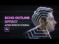 Echo Outline Effect | After Effects Tutorial