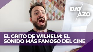 EL GRITO DE WILHELM (Wilhelm Scream) | #DATAZO