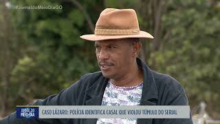 Polícia Civil identifica casal que violou túmulo de Lázaro Barbosa