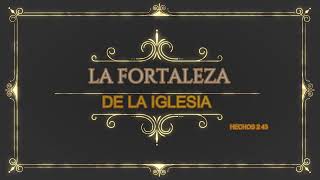 LA FORTALEZA DE LA IGLESIA HECHOS 2:43