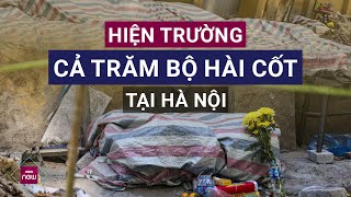 🔴 Trực tiếp từ hiện trường vụ 150 bộ hài cốt được phát hiện khi thi công hệ thống thoát nước