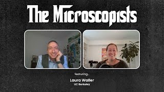 The Microscopists interviews Laura Waller