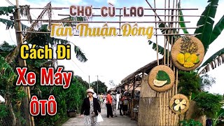 Cách đi xe máy và ôtô qua chợ quê tân thuận đông