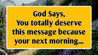 ❣️🤫 God's Message Today 🙏🙏 God: You Totally Deserve This Message..| god says | prophetic word #loa