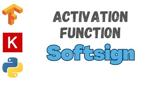 47: Softsign Activation | TensorFlow | Tutorial