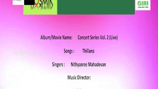 07. Thillana - Concert Series Vol. 2 (Live) By Nithyasree Mahadevan