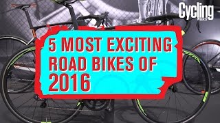 The five most exciting road bikes of 2016 | Cycling Weekly